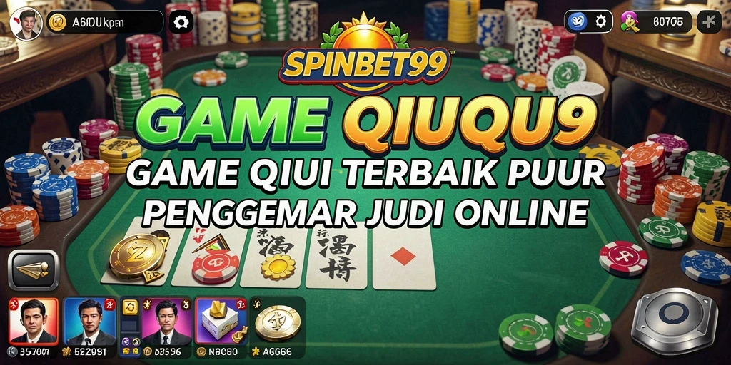 Tampilan gameplay QiuQiu yang menarik di SPINBET99.